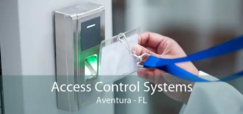 Access Control Systems Aventura - FL