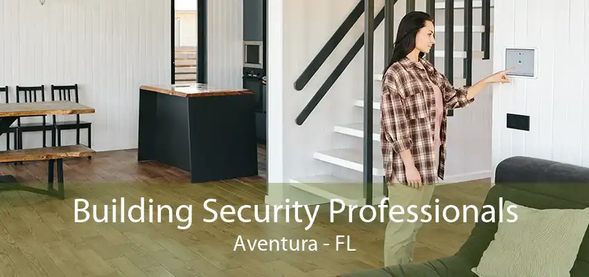 Building Security Professionals Aventura - FL