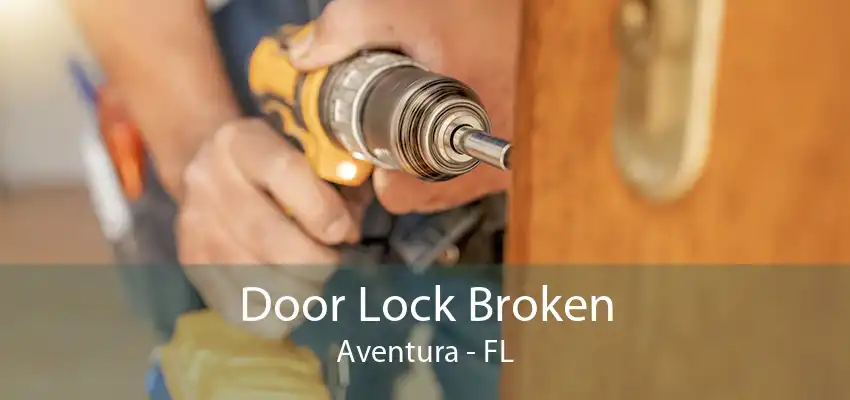 Door Lock Broken Aventura - FL