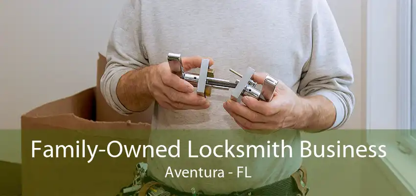 Family-Owned Locksmith Business Aventura - FL