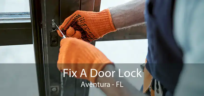 Fix A Door Lock Aventura - FL