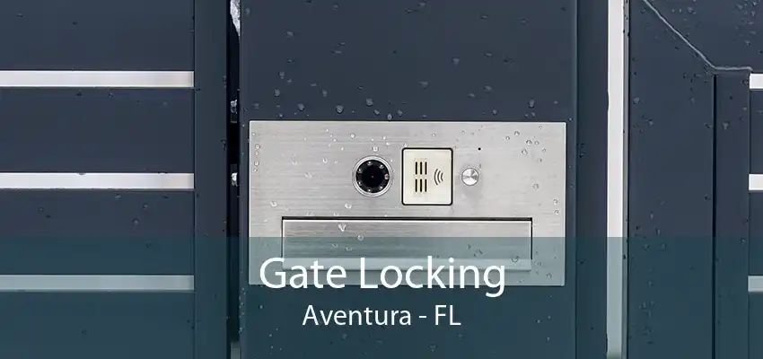 Gate Locking Aventura - FL