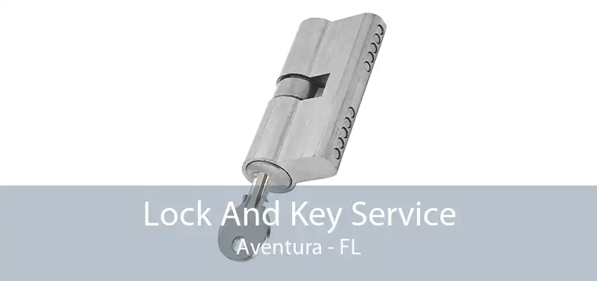 Lock And Key Service Aventura - FL