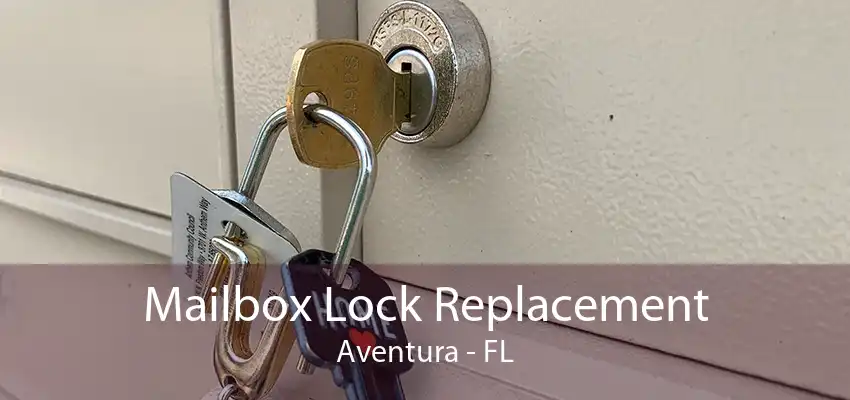 Mailbox Lock Replacement Aventura - FL