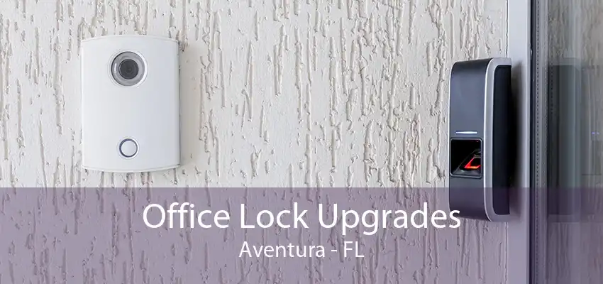 Office Lock Upgrades Aventura - FL