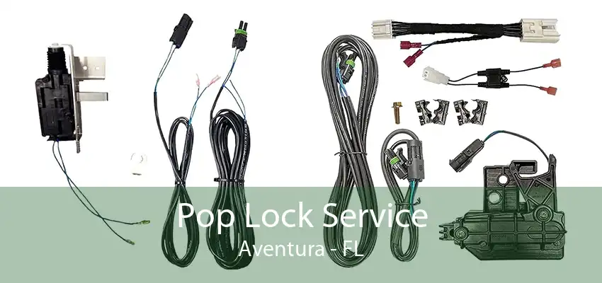 Pop Lock Service Aventura - FL