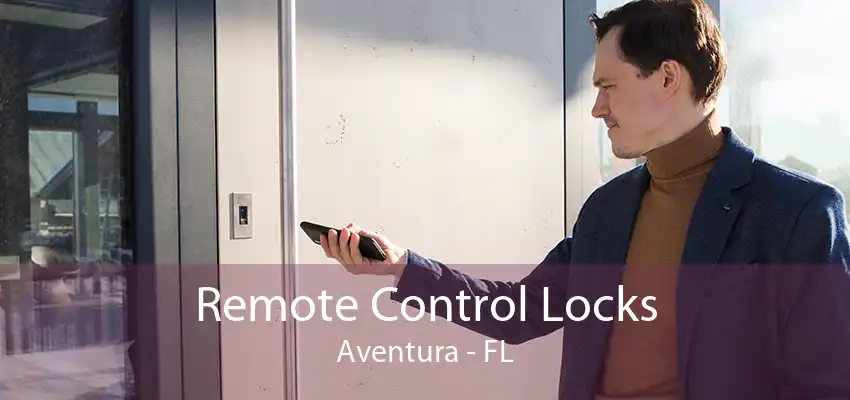 Remote Control Locks Aventura - FL