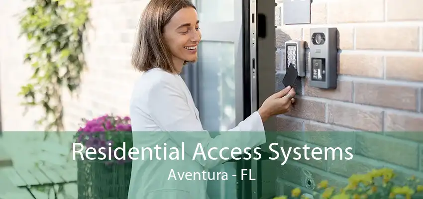 Residential Access Systems Aventura - FL