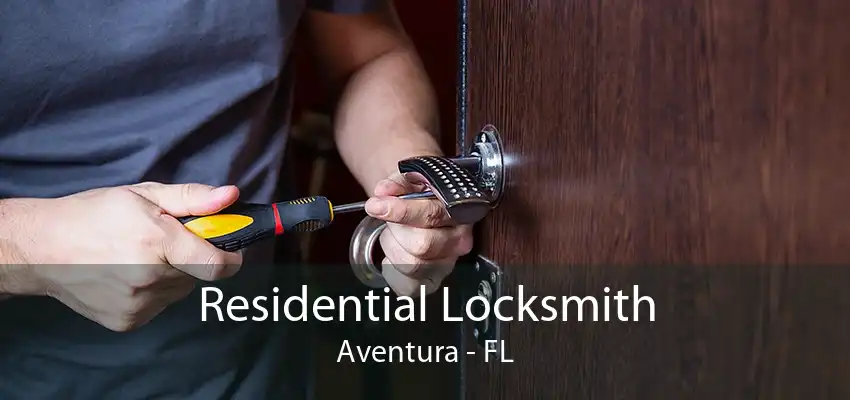 Residential Locksmith Aventura - FL