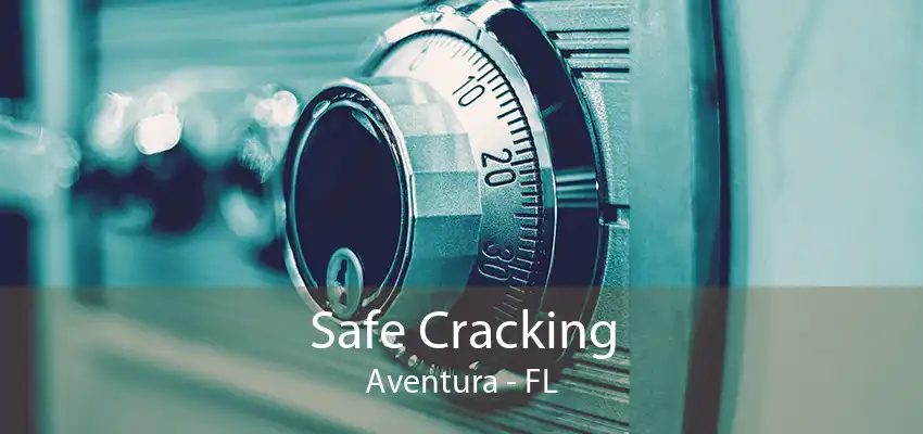 Safe Cracking Aventura - FL