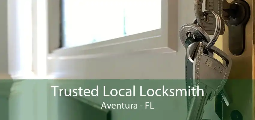 Trusted Local Locksmith Aventura - FL