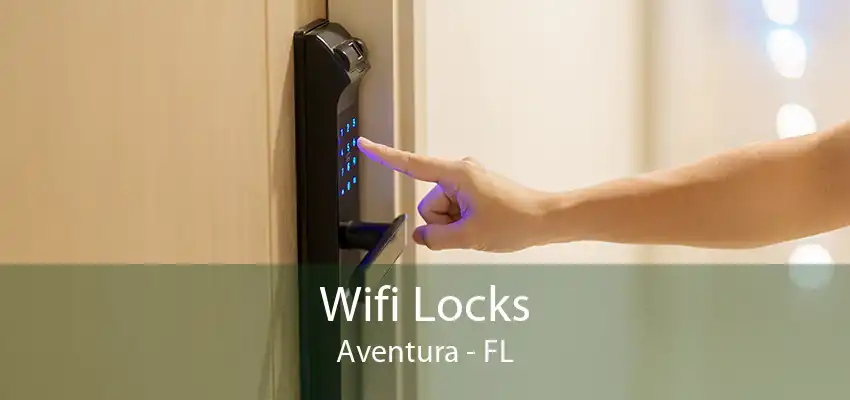 Wifi Locks Aventura - FL