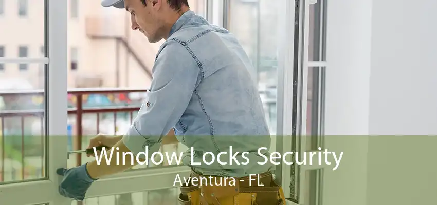 Window Locks Security Aventura - FL